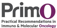 Practical Recommendations in Immuno and Molecular Oncology (PRIMO)